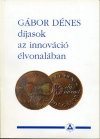 Gábor Dénes díjasok az innováció élvonalában